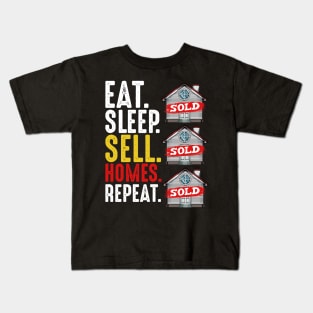 Realtor - Eat Sleep Sell Homes Repeat - Real Estate Funny Saying Kids T-Shirt